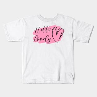 Hello lovely Kids T-Shirt